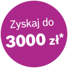 zyskaj do 3000 zł zwrotu